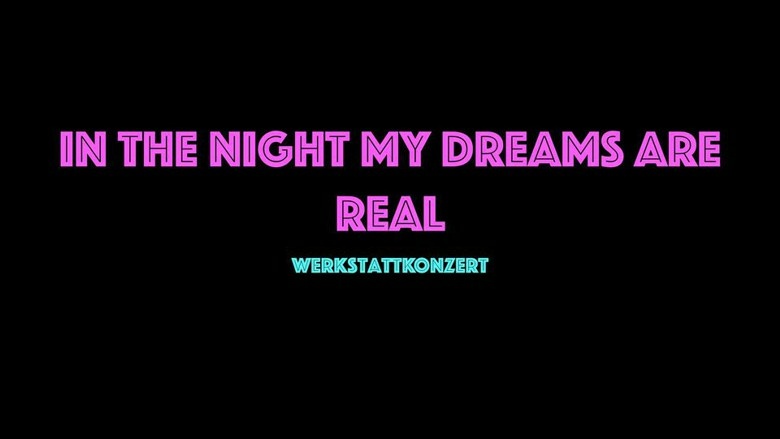 Zeigt den Text "In the Night My Dreams Are Real"