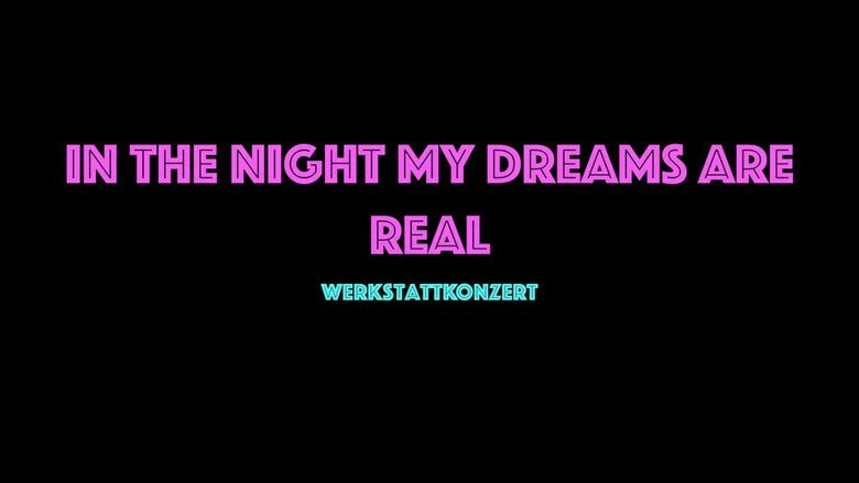 Zeigt den Text "In the Night My Dreams Are Real"